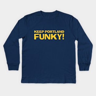 Keep Portland Funky! Kids Long Sleeve T-Shirt